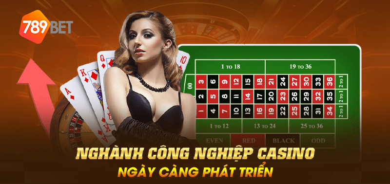 Nghành công nghiệp casino ngày càng phát triển