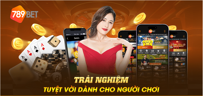 Trải nghiệm tuyệt vời dành cho người chơi