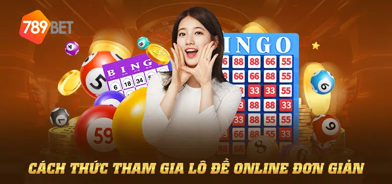 Cách thức tham gia lô đề online đơn giản