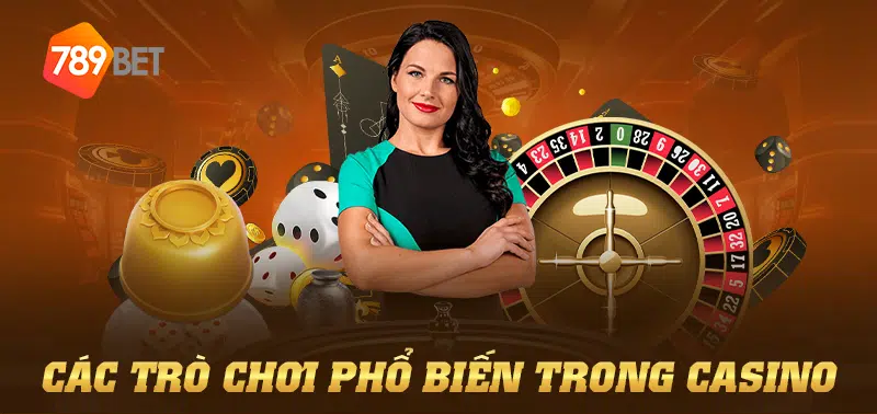 Các trò chơi phổ biến trong casino