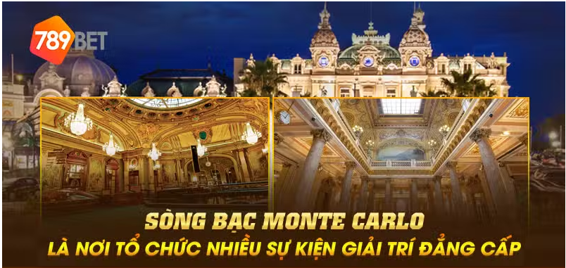 Sòng bạc Monte Carlo là nơi tổ chức nhiều sự kiện giải trí đẳng cấp