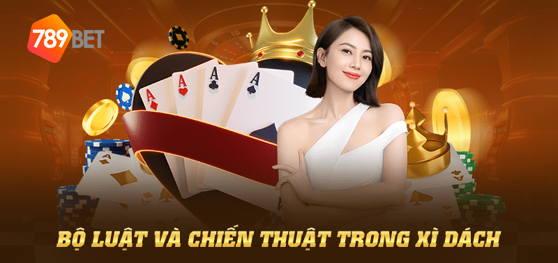 Bộ luật và chiến thuật trong xì dách